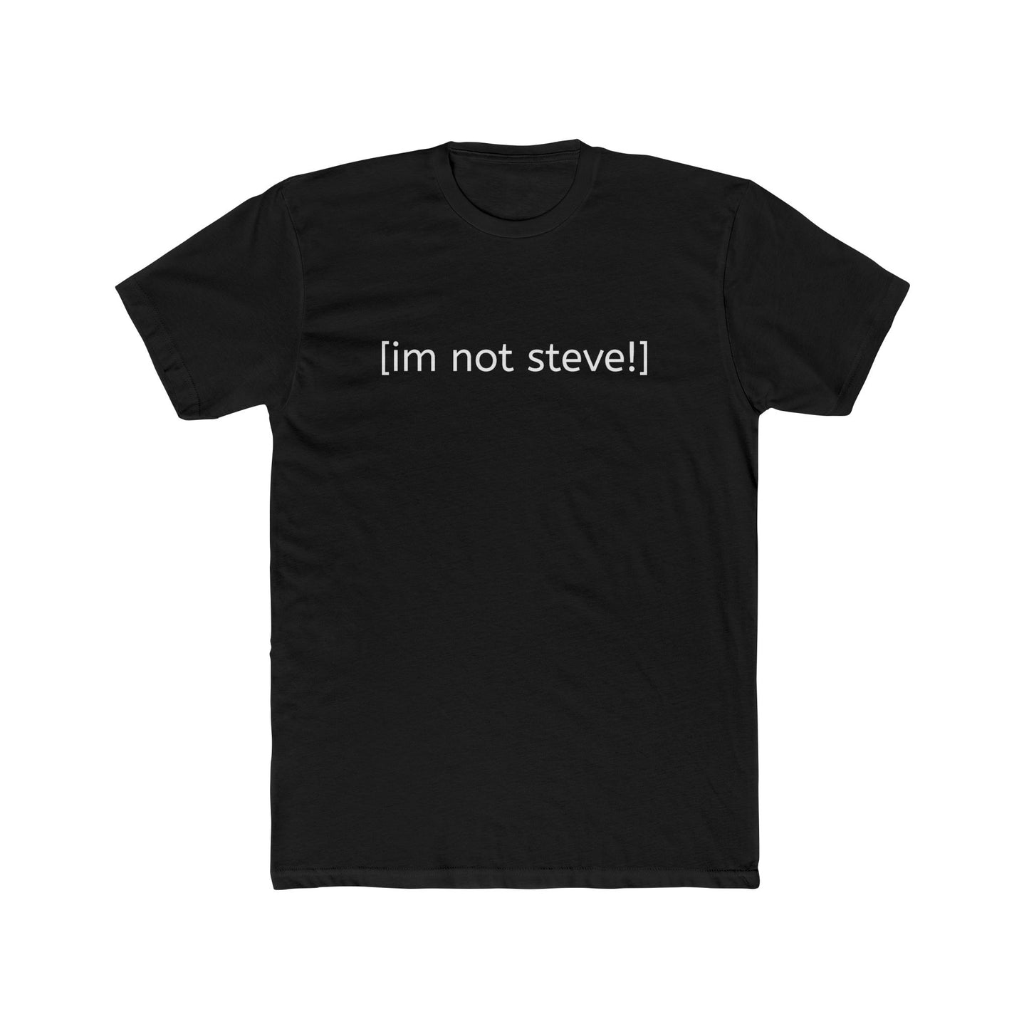 NOT STEVE! - Unisex T-shirt