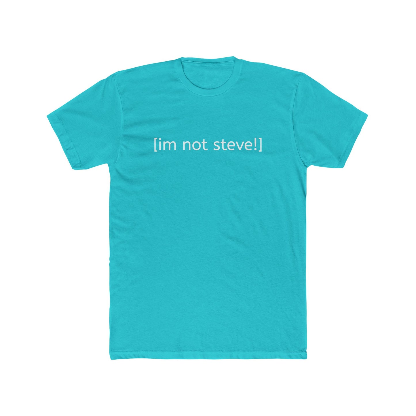 NOT STEVE! - Unisex T-shirt