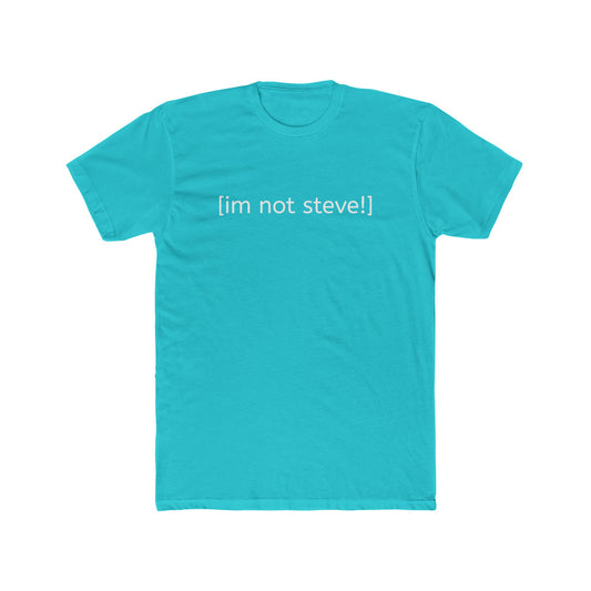 NOT STEVE! - Unisex T-shirt