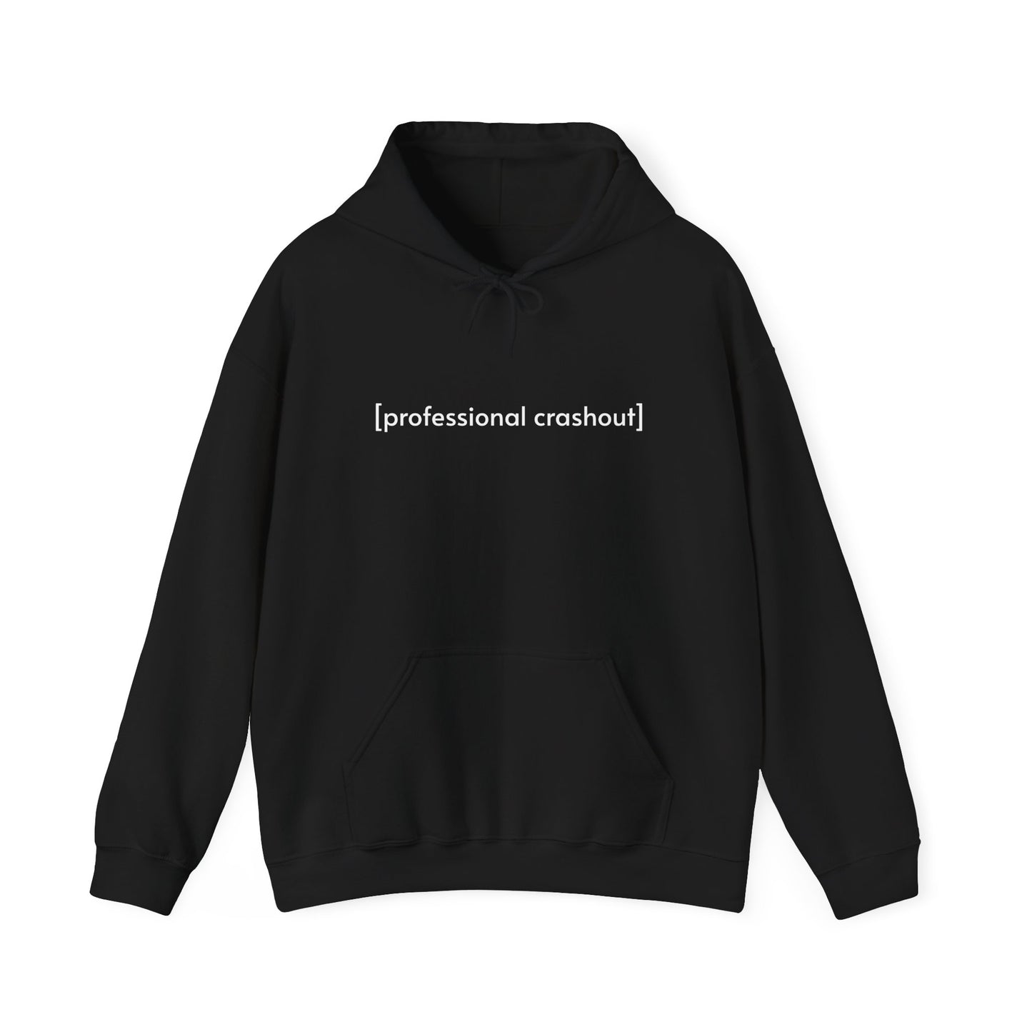 [professional crashout] - Hooded Sweatshirt