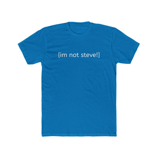 NOT STEVE! - Unisex T-shirt